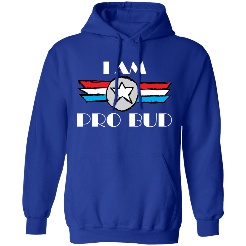 "I AM Pro Bud"  Pullover Hoodie