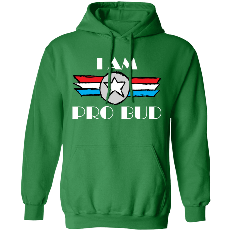 "I AM Pro Bud"  Pullover Hoodie
