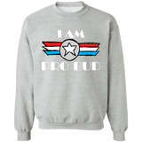 "I AM Pro Bud" Crewneck Pullover Sweatshirt