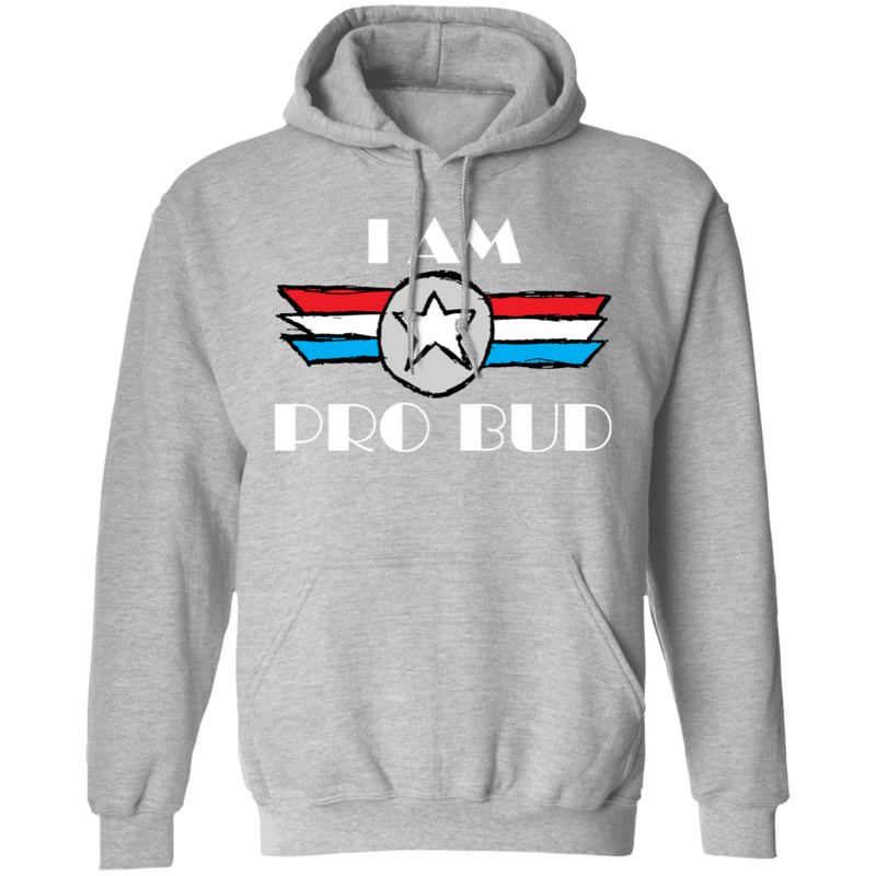 "I AM Pro Bud"  Pullover Hoodie