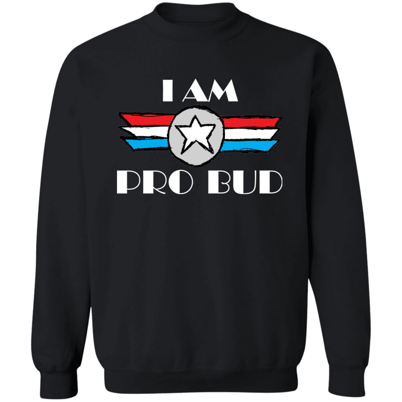 "I AM Pro Bud" Crewneck Pullover Sweatshirt